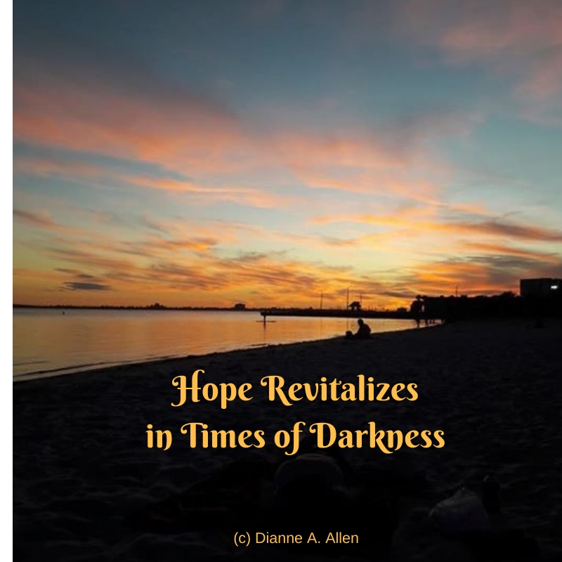Hope Revitalizes in Time of Darkness